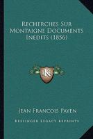 Recherches Sur Montaigne Documents Inedits (1856) 1172610819 Book Cover