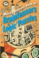 The World's Biggest Book of Brainteasers & Logic Puzzles 1402733720 Book Cover