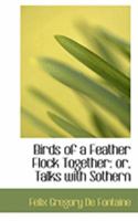 Birds of a Feather Flock Together or Talks with Sothern 1023603837 Book Cover