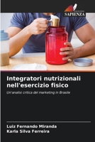 Integratori nutrizionali nell'esercizio fisico (Italian Edition) 6208169070 Book Cover