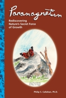 Paramagnetism: Rediscovering Nature's Secret Force of Growth 0911311491 Book Cover