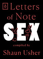 Letters of Note: Sex 0771049714 Book Cover