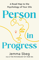 Person in Progress: A Road Map to the Psychology of Your 20s 0593735730 Book Cover