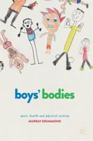 Boys' Bodies: Sport, Health and Physical Activity 1137596538 Book Cover
