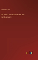 Die Hansa als deutsche See- und Handelsmacht 3368249711 Book Cover