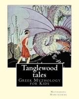 Tanglewood Tales 0997244275 Book Cover