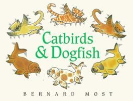 Catbirds & Dogfish 0152007792 Book Cover
