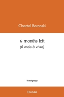 6 months left (6 mois à vivre) (French Edition) 2414537272 Book Cover