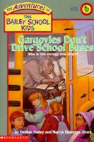 Gargoyles Don't Drive School Buses (The Adventures of the Bailey School Kids, #19) 0590509616 Book Cover
