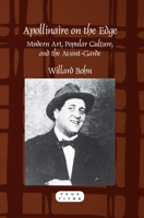 Apollinaire on the Edge: Modern Art, Popular Culture, and the Avant-Garde 9042031085 Book Cover