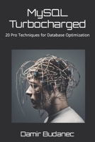 MySQL Turbocharged: 20 Pro Techniques for Database Optimization B0C6C39VMZ Book Cover