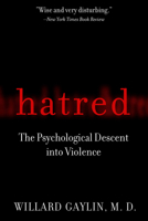 Hatred: The Psychological Descent into Violence 1586482602 Book Cover