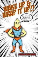 Wake Up & Wrap It Up 1970079274 Book Cover