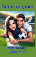 Cuori in gioco: Mediterranea Libro 4 (Italian Edition) B0DJTD8QTF Book Cover