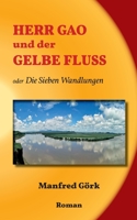 Herr Gao und der Gelbe Fluss: Die Sieben Wandlungen (German Edition) 3752687185 Book Cover