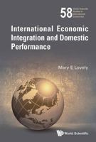 International Economic Integration and Domestic Performance 9813141085 Book Cover