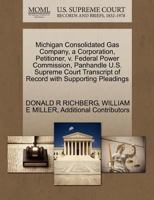 Michigan Consolidated Gas Company, a Corporation, Petitioner, v. Federal Power Commission, Panhandle U.S. Supreme Court Transcript of Record with Supporting Pleadings 1270432370 Book Cover