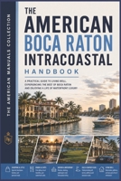 BOCA RATON INTRACOASTAL HANDBOOK: An Insider's Guide to Waterfront Living, Refined Taste & the Art of the Good Life (LUXURY & LIFESTYLE COLLECTION) B0H2QZSVP6 Book Cover