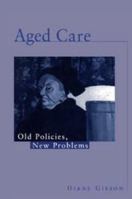 Aged Care: Old Policies, New Problems 052155957X Book Cover