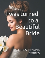 I was turned to a Beautiful Bride B0B92VGQ5X Book Cover