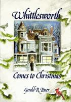 Whittlesworth Comes to Christmas 0882898779 Book Cover