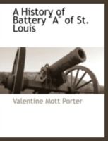A History of Battery a of St. Louis 1117887324 Book Cover