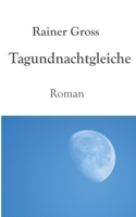 Tagundnachtgleiche: Roman. Neuausgabe (German Edition) 3839103568 Book Cover