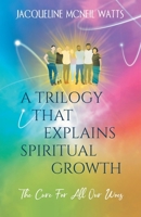 A Trilogy That Explains Spiritual Growth: 1662928068 Book Cover