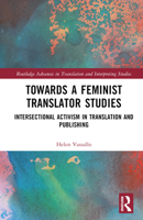 Towards a Feminist Translator Studies 1032356405 Book Cover
