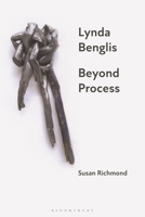 Lynda Benglis: Beyond Process 1350290068 Book Cover