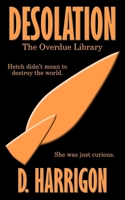 Desolation: The Overdue Library 097561388X Book Cover