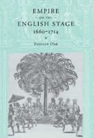 Empire on the English Stage 16601714 0521773504 Book Cover