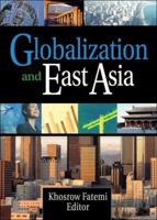 Globalization And East Asia: Opportunities And Challenges 0789027445 Book Cover