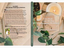 Live Well - Your 30-Day Challenge to Wellness B0F12SGCHC Book Cover