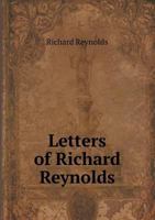 Letters of Richard Reynolds 5518836775 Book Cover