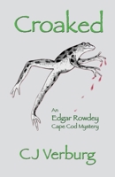 Croaked: An Edgar Rowdey Cape Cod Mystery 0983435502 Book Cover