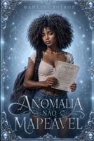 Anomalia não Mapeável: Nem toda anomalia quer ser corrigida (Era uma vez: versões não contadas) (Portuguese Edition) B0H35HNLDG Book Cover