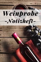 Weinprobe Notizheft: und Weinverkostung f�r Weinkenner, 110 vorgefertigte Seiten zum ausf�llen im A5 Format - mit tollem Soft-Cover Design - Geschenkidee f�r Weintrinker 1699435936 Book Cover