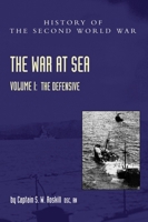 War at Sea 1939-45: Volume I The Defensive 147453578X Book Cover