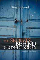 The Secrets Behind Closed Doors 1440184798 Book Cover