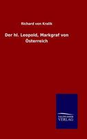Der Hl. Leopold, Markgraf Von Osterreich 3846027235 Book Cover