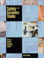 Safety in the Ceramics Studio: How to Handle Ceramic Materials Safely 0873419227 Book Cover