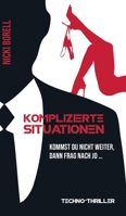 Komplizierte Situationen: Kommst du nicht weiter, dann frag nach Jo... (German Edition) 3749782148 Book Cover