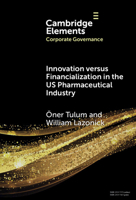 Innovation Versus Financialization in the Us Pharmaceutical Industry 100970799X Book Cover