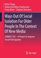 Ways Out Of Social Isolation For Older People In The Context Of New Media: CONNECT-ED – A Project to Improve Social Participation 3658355808 Book Cover