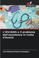 L'HIV/AIDS e il problema dell'assistenza in Costa d'Avorio 6206248011 Book Cover