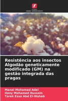 Resistência aos insectos Algodão geneticamente modificado (GM) na gestão integrada das pragas (Portuguese Edition) 6207538404 Book Cover