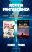 Storie di fantascienza - 2 libri in 1: Progetto Abduction: la serie completa + La Zona Extramondo 164673761X Book Cover