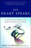 The Heart Speaks: A Cardiologist Reveals the Secret Language of Healing 0743273125 Book Cover