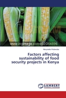 Factors affecting sustainability of food security projects in Kenya 3659318736 Book Cover